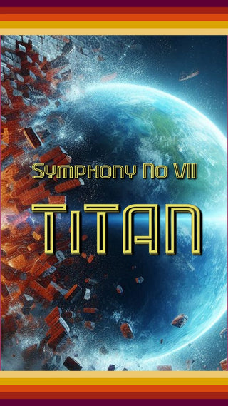 Titan (Symphony No. 7) FULL SYMPHONY